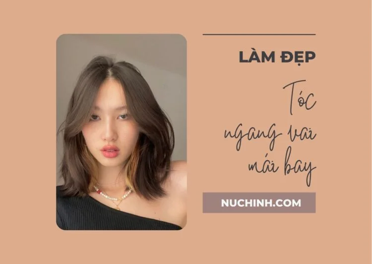 Tóc ngang vai mái bay: Kiểu tóc hot trend cho những nàng sành điệu