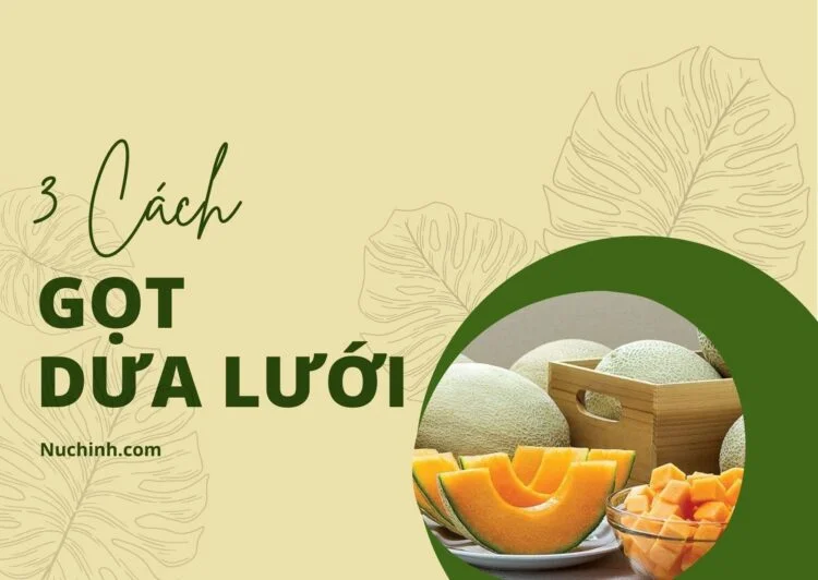 Học ngay 3 cách gọt dưa lưới vừa đơn giản, vừa đẹp mắt. Nàng vụng cỡ nào cũng làm được