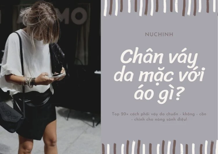 chân váy da mặc với áo gì
