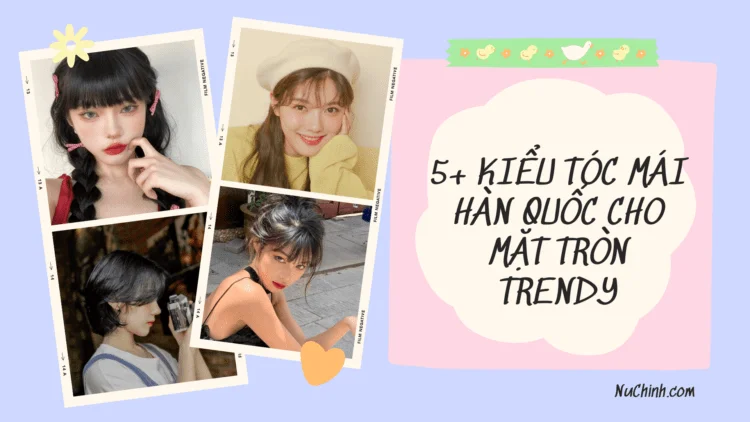 kiểu tóc mái cho mặt tròn
