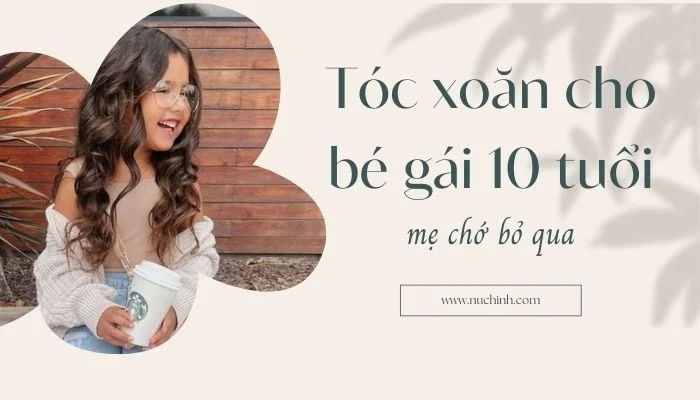 kiểu tóc xoăn cho bé gái 10 tuổi
