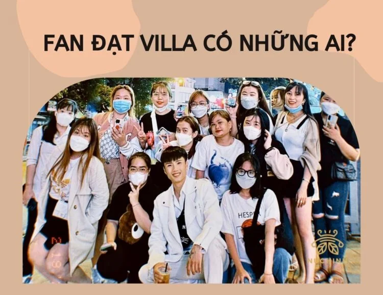 fan đạt villa có những ai