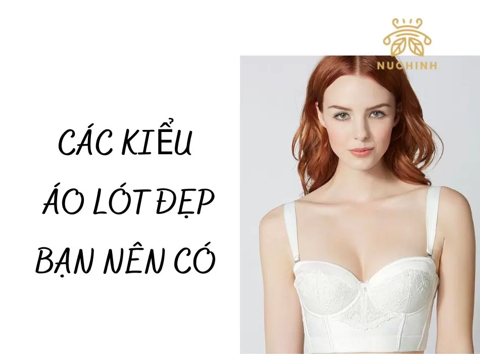 Các kiểu áo lót đẹp năm 2022 chị em nên có