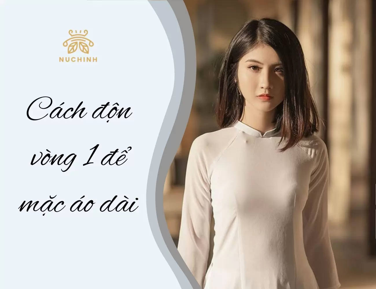 cách độn vòng 1 để mặc áo dài