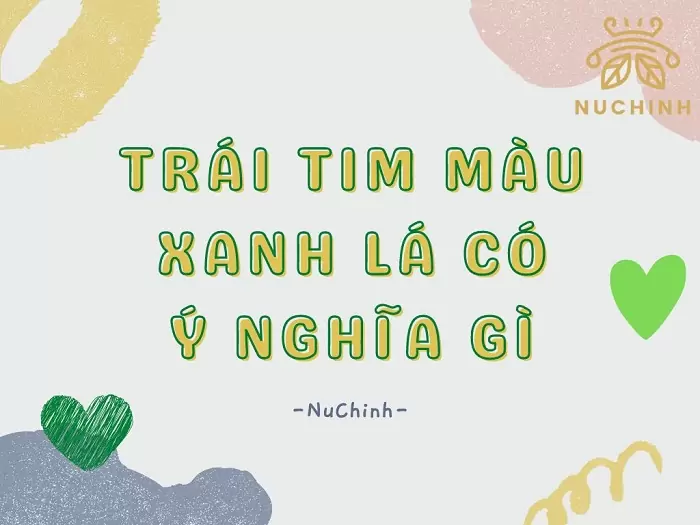 Trái tim màu xanh lá có ý nghĩa gì