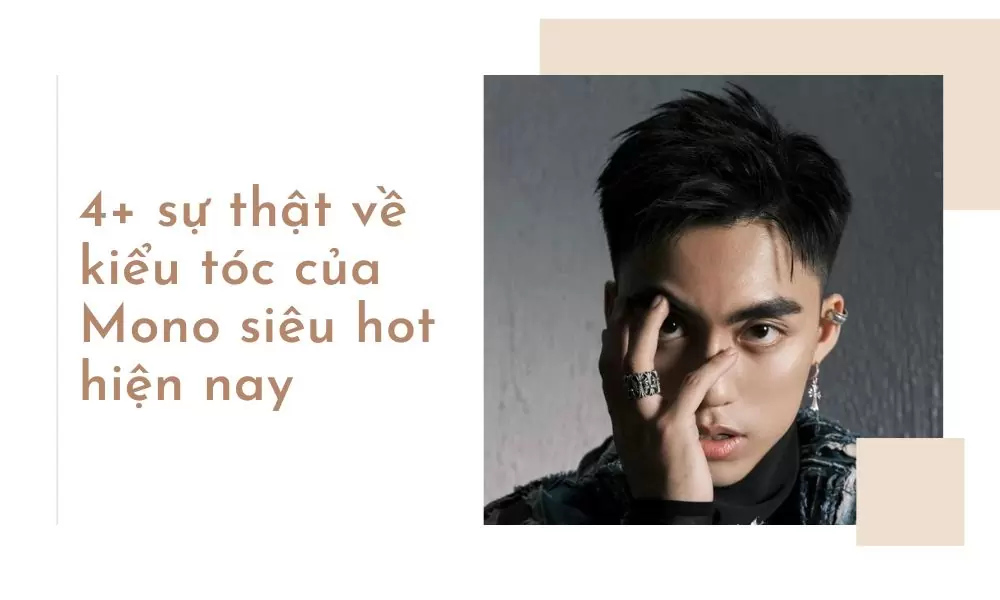 4+ sự thật về kiểu tóc của Mono siêu hot hiện nay