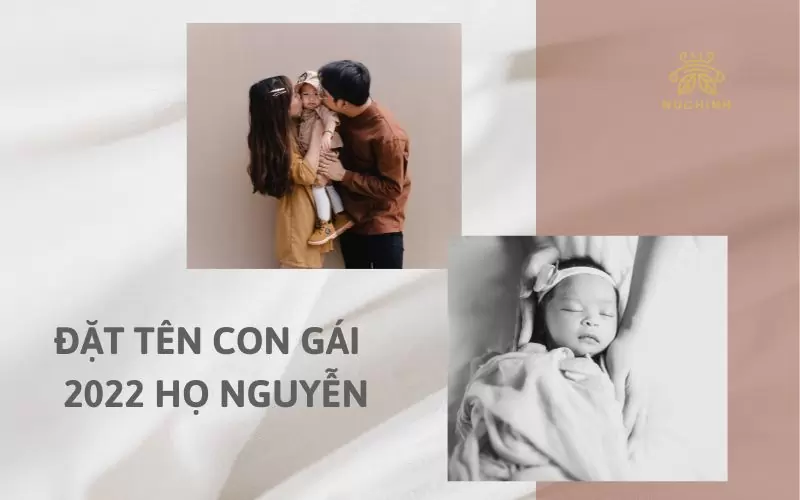 đặt tên con gái 2022 họ Nguyễn