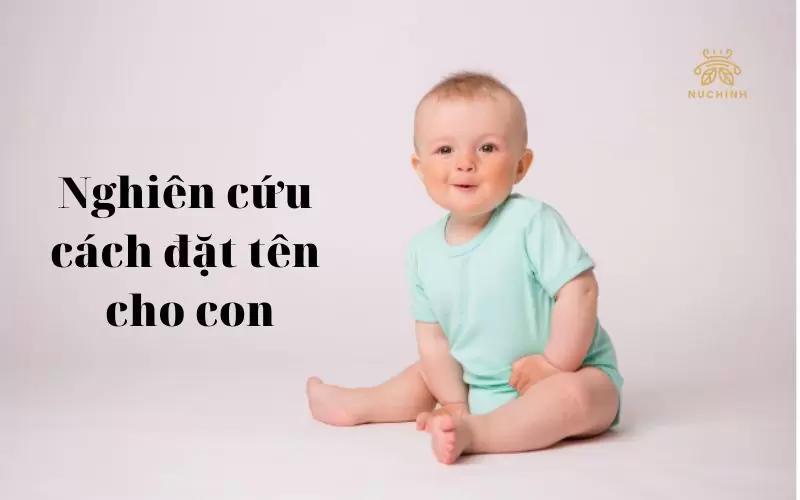 Nghiên cứu cách đặt tên cho con hợp phong thủy và ý nghĩa nhất