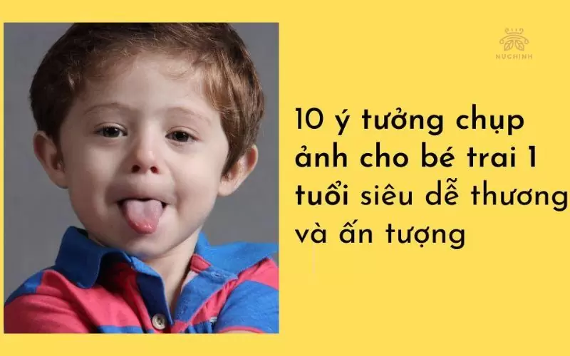 ý tưởng chụp ảnh cho bé trai 1 tuổi