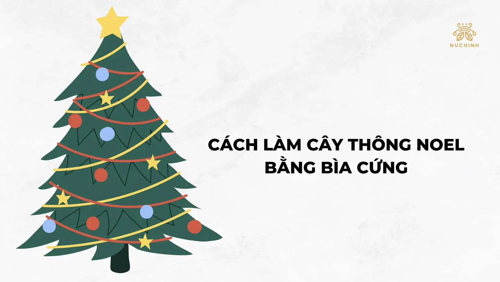 Cách làm cây thông bằng giấy bìa cứng đơn giản và bắt mắt