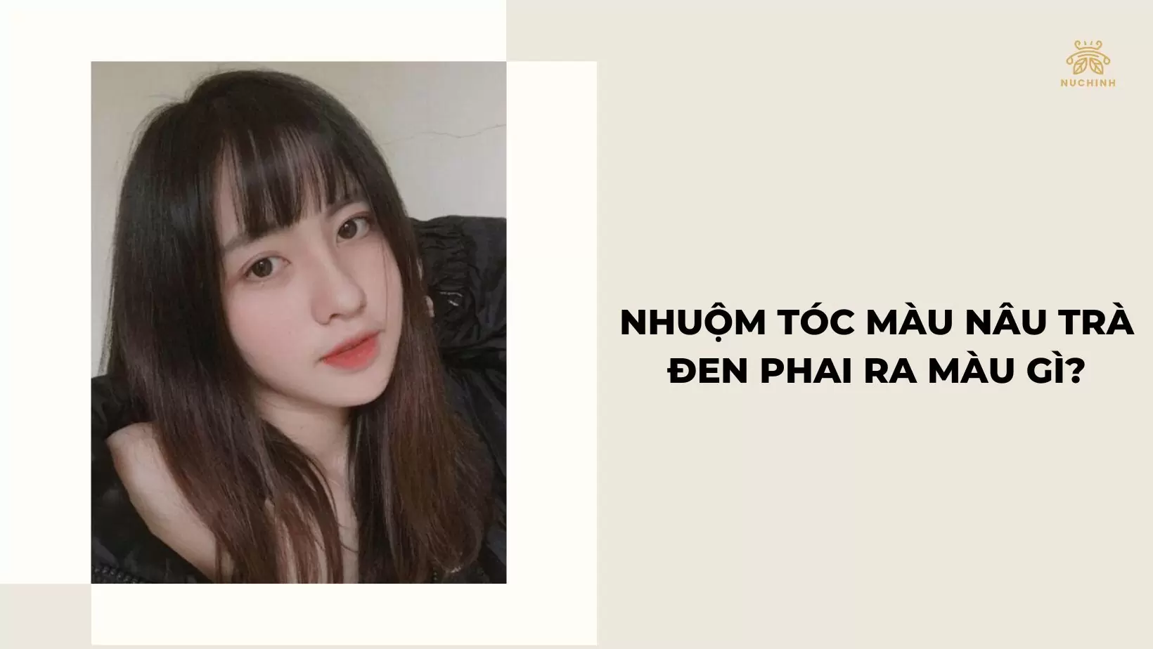 Nâu trà đen phai ra màu gì? Cách nhuộm nâu trà đen lâu phai và chuẩn màu
