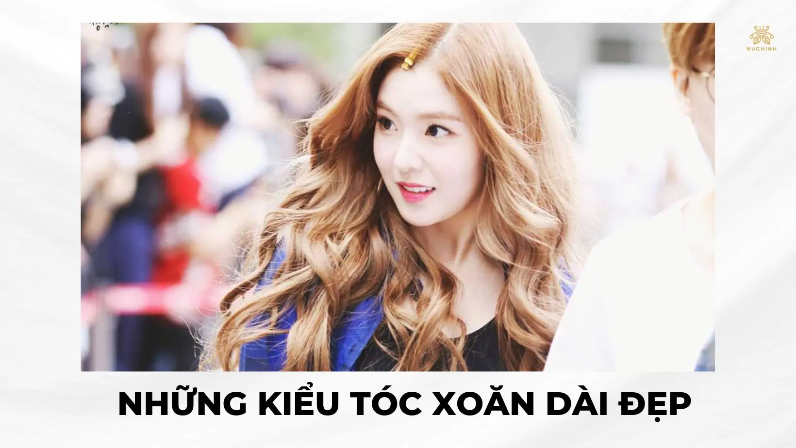 Những kiểu tóc xoăn dài đẹp
