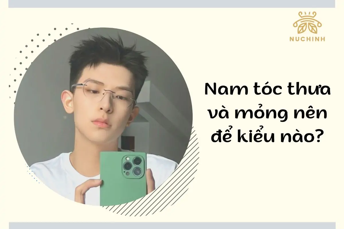 tóc thưa và mỏng nên để kiểu nào nam