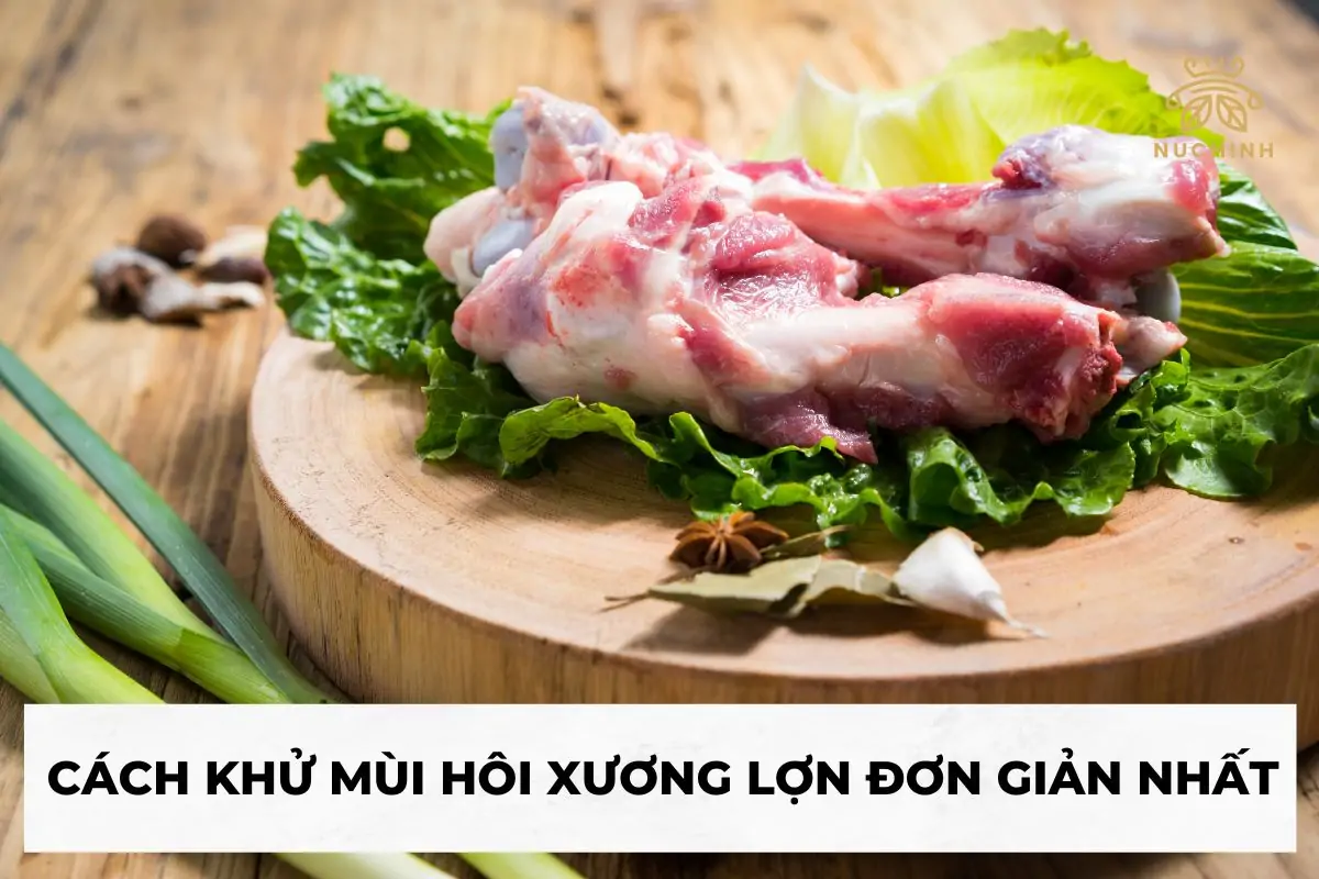 Cách khử mùi hôi của xương lợn