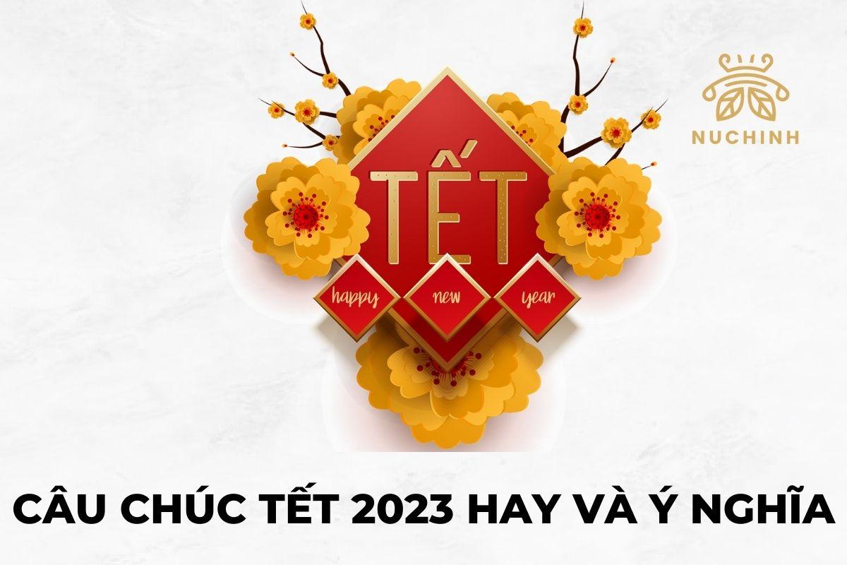 Những câu chúc Tết hay 2023