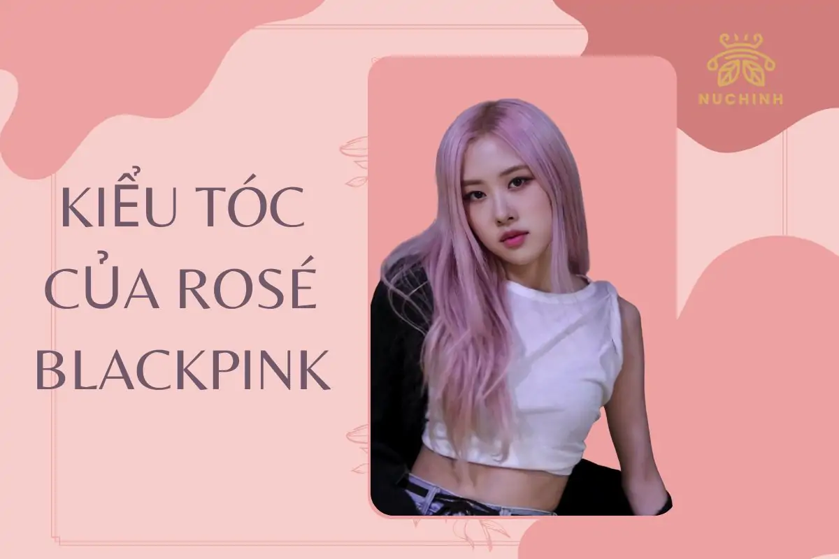 Kiểu tóc của Rosé Blackpink