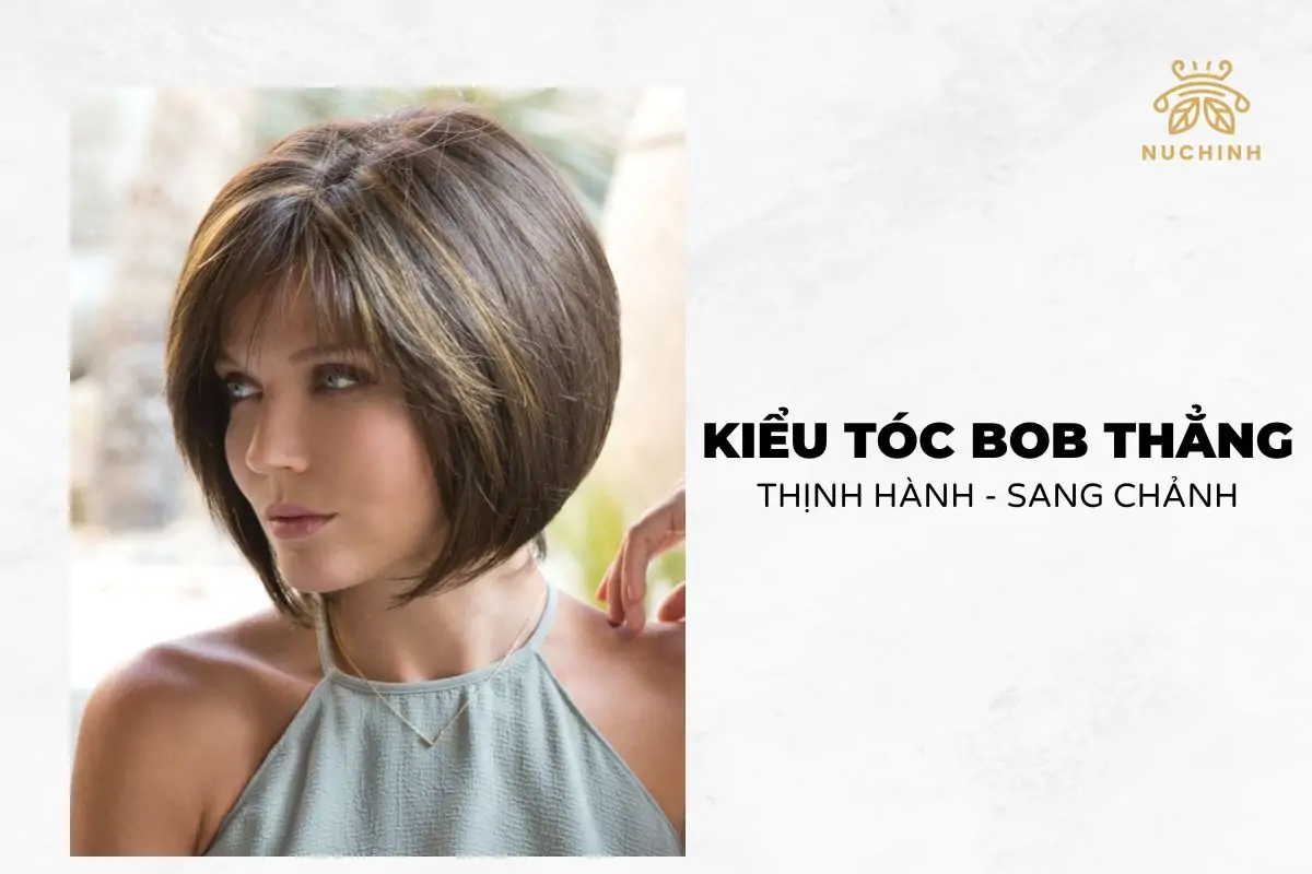 Top 15 kiểu tóc bob thẳng hứa hẹn không làm chị em thất vọng