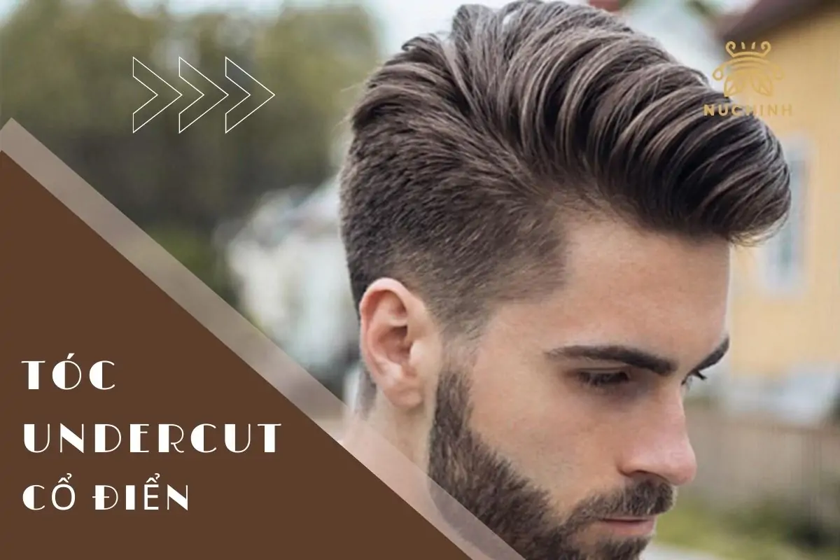 Tổng hợp 8+ kiểu tóc undercut cổ điển đẹp, cá tính cho phái mạnh