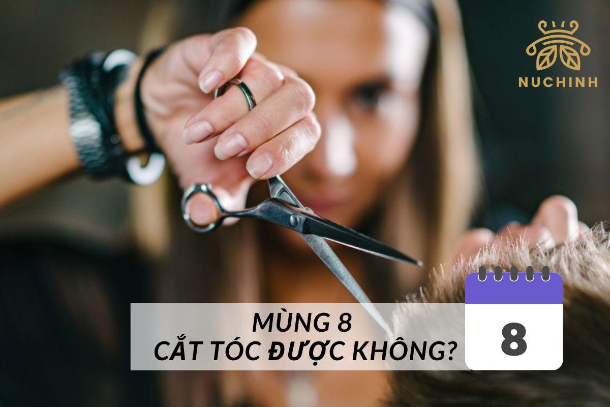 mùng 8 cắt tóc được không