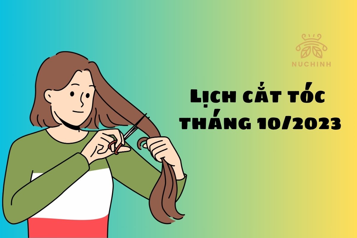 Lịch cắt tóc tháng 10/2023 gặp may mắn, đón tài lộc