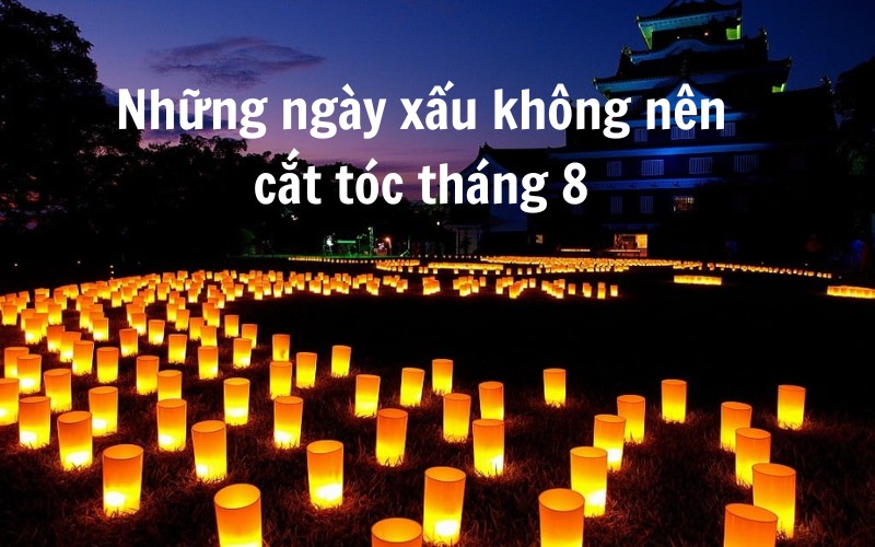 Những ngày xấu không nên cắt tóc tháng 8 để tránh xui xẻo